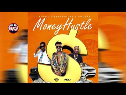 ZJ Liquid Ft. I-Octane & Kemar Highcon - Money Hustle (Official Audio) February 2020