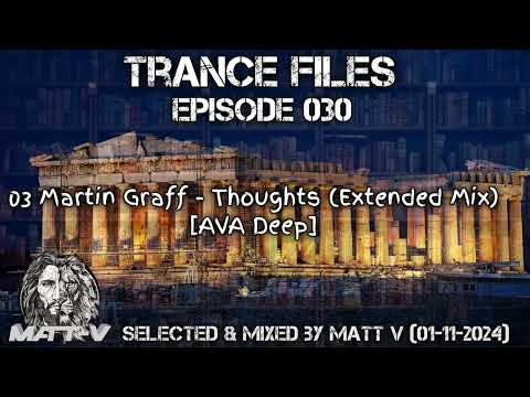 Trance Files Episode 030 Selected & Mixed by Matt-V (01-11-2024)
