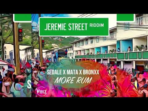 Sedale X Mata X Bronxx X Vibez Productionz - More Rum (Jeremie Street Riddim) St.Lucia Soca 2024
