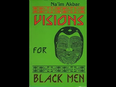 Na'im Akbar Discusses Visions for Black Men