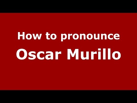 How to pronounce Oscar Murillo (Spanish/Argentina) - PronounceNames.com