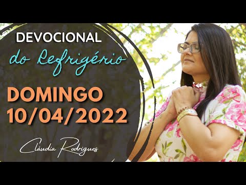 10/04/22 Domingo - Devocional do Refrigério - Palavra e oração de hoje - Cláudia Rodrigues.