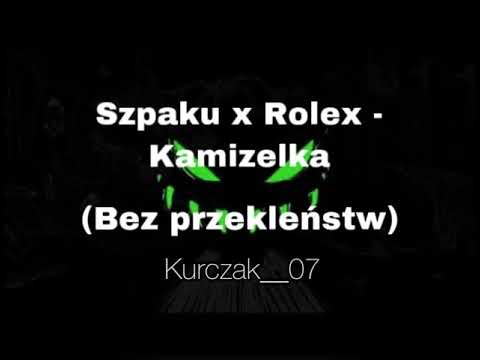 Szpaku x Rolex - Kamizelka ( wersja bez brzydkich słów ) | Kurczak__07