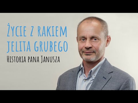 Życie z rakiem jelita grubego - historia Pana Janusza | NIE MIEJ TEGO GDZIEŚ!