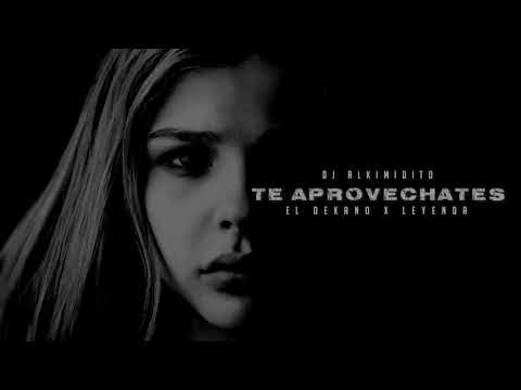 El Dekano X La Leyenda - "Te Aprovechastes" (Audio Oficial)