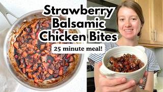 Pan-Seared Strawberry Balsamic Chicken Bites | In Under 25 Minutes!