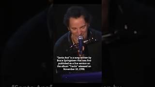 The story behind “Santa Ana” by Bruce Springsteen