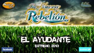 La Nueva Rebelion De Zitacuaro - El Ayudante (Estreno 2014)