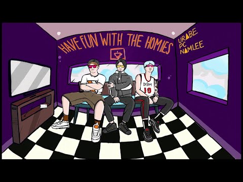 Have Fun With The Homies - Urabe x PC x Namlee (Prod.bbu)