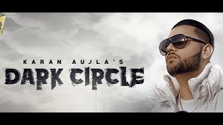 Dark Circle (full audio) Karan Aujla Ft Deep Jandu I Latest Punjabi song 2017