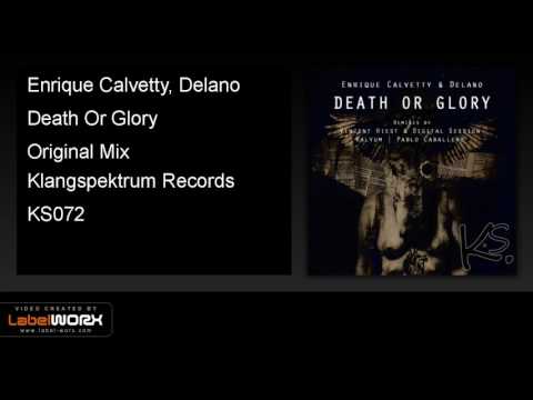 Enrique Calvetty, Delano - Death Or Glory (Original Mix)