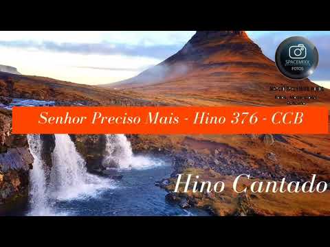 Senhor preciso mais .  Hino 376 - CCB  - Cantado