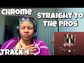 CHROME “ STRAIGHT TO THE PROS ALBUM REACTION “ INHALE “ 