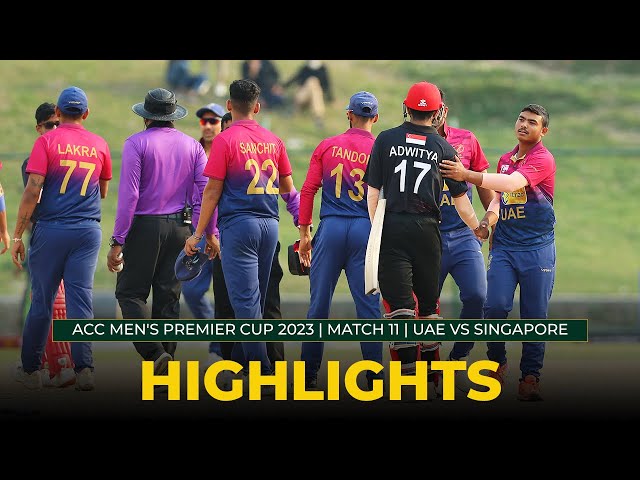 Match Highlights | Match 11 | UAE vs SINGAPORE | ACC Men’s Premier Cup 2023