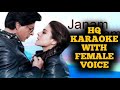 Janam Janam Karaoke with Female Voice–Dilwale |Shah Rukh Khan |Pritam |Kajol