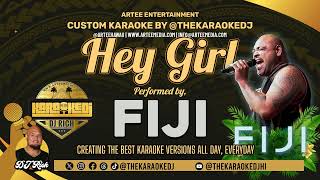 Fiji - Hey Girl (Karaoke Version)  - TheKaraokeDJ