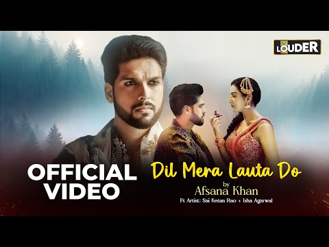 Dil Mera Lauta Do (Official Music Video) | Afsana Khan | Sanjeev Chaturvedi | Sai Ketan | Isha