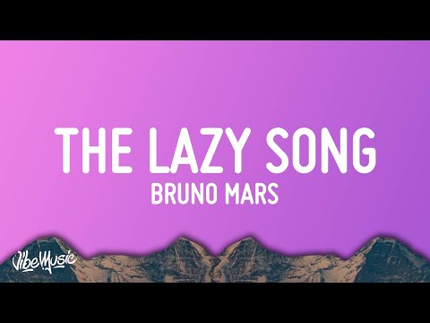 Bruno Mars - The Lazy Song (Lyrics)