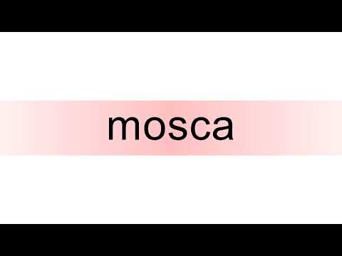 How to pronounce mosca