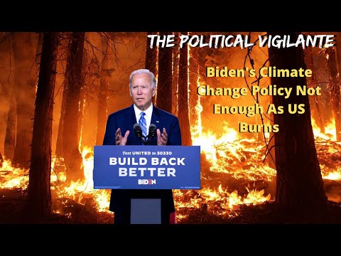 Biden's Climate Change Policy Not Enough As US Burns