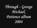 Through - George Michael