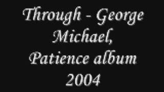 Through - George Michael