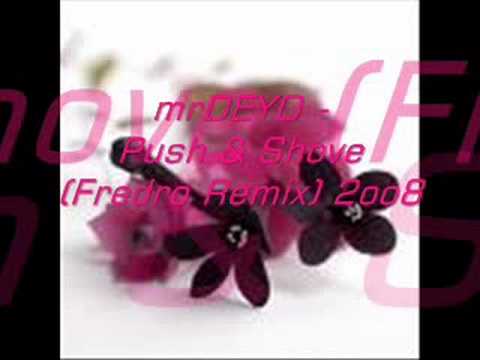 mrDEYO - Push & Shove (Fredro Remix) 2oo8