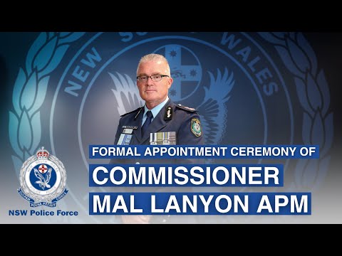 Formal Appointment Ceremony of Commissioner Mal Lanyon APM - NSW Police Force