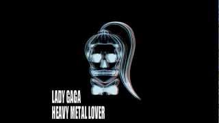 Heavy Metal Lover - Lady Gaga (Extended Version)