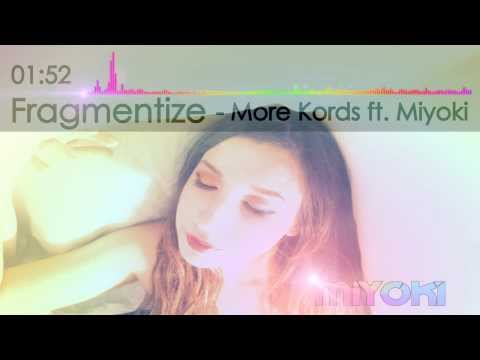 Fragmentize - More Kords (ft. Miyoki) *FREE DOWNLOAD*