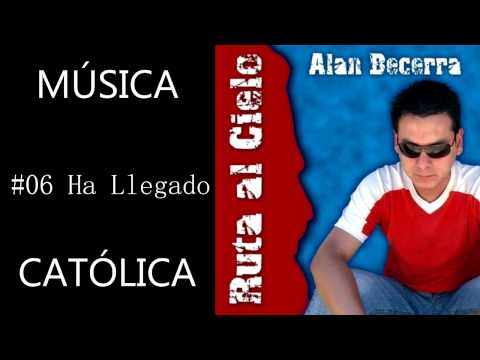 MUSICA CATOLICA - Alan Becerra - Ruta al Cielo (11 canciones)