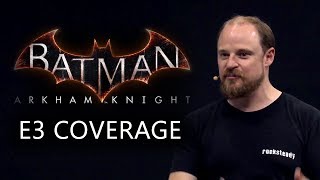 Batman: Arkham Knight E3 2014 Coverage