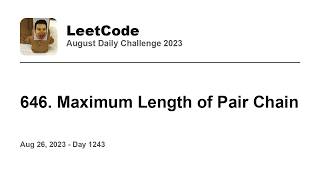 YouTube video 'Daily Leetcode #1243: Aug 26, 2023 - 646. Maximum Length of Pair Chain'