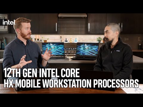 12th Gen Intel Core HX Mobile Workstation Processors | Talking Tech | Intel Technology