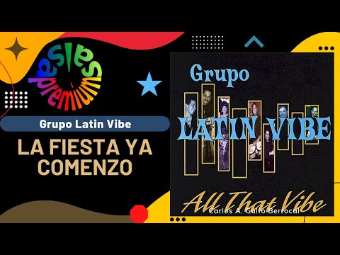 🔥LA FIESTA YA COMENZO por GRUPO LATIN VIBE - Salsa Premium