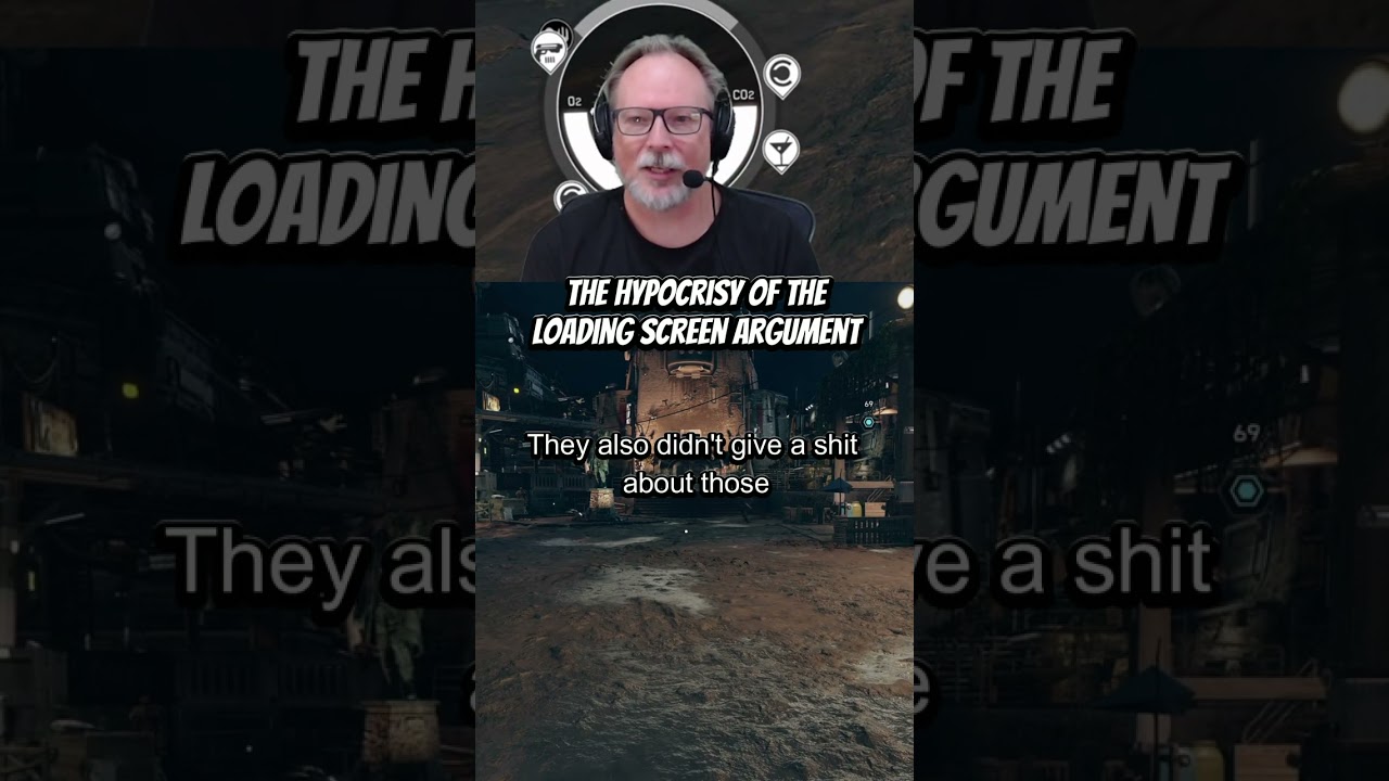 The Hypocrisy of the Loading Screen Argument