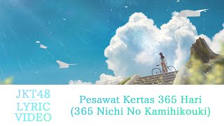 [Official Lyric Video ] Pesawat Kertas 365 Hari (365 Nichi No Kamihikouki) - JKT48