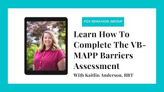 VB-MAPP Barriers Assessment Training l Fox Behavior Group