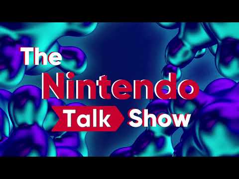 Nintendo Talk Show #253 - Spéciale Non-E3 2022 (Part I)