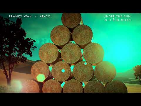 Franky Wah x AR/CO - Under The Sun (SHÈN Tribal Mix)