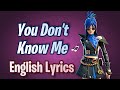 YOU DON'T KNOW ME (Lyrics) English - Fortnite Lobby Track