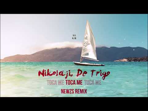 Nikolaji, De Trigo - Toca Me (Newzs Remix) (AL GRECO PREMIERE)