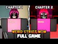 Weird Strict Mom Chapter 1 And 2 Full Walkthrough Roblox