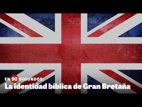 En 90 segundos: La identidad bíblica de Gran Bretaña