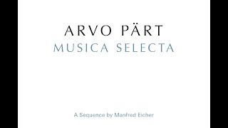 Arvo Pärt. Musica Selecta – A Sequence by Manfred Eicher