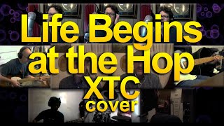 Life Begins At the Hop - XTC cover