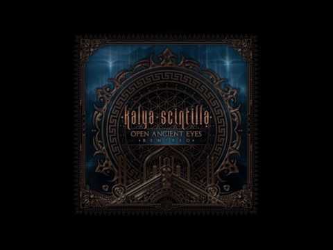 Kalya Scintilla - Open Ancient Eyes - Remixed [Full Album]