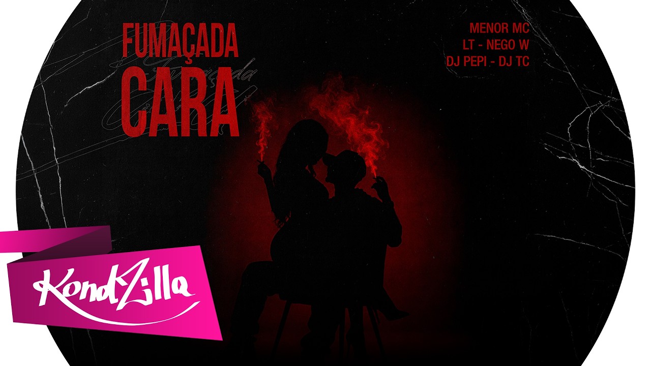 Fumaçada Cara - Menor MC, LT No Beat, Mano W, DJ PEPI e DJ TC(KondZilla)