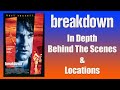 Breakdown 1997 In Depth Behind The Scenes Locations