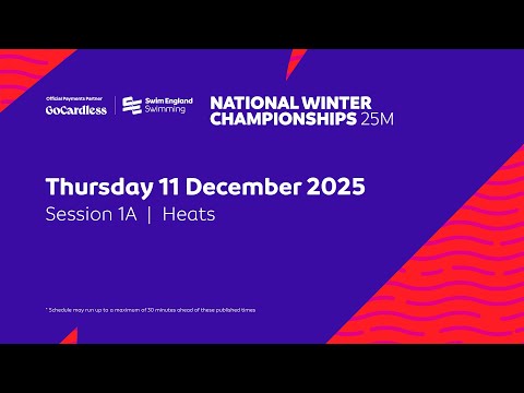 GoCardless Swim England National Winter Champs 2025 - Day 1 - Session 1A